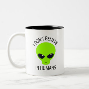 I Don't Believe in Humans    Coffee Mug