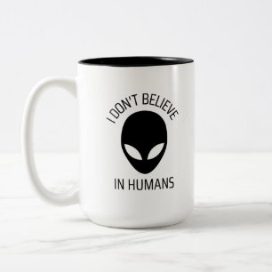 I Don't Believe in Humans   Coffee Mug