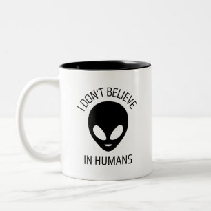 I Don't Believe in Humans     Coffee Mug