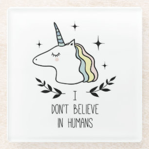 I Don't Believe In Humans Glass Coaster
