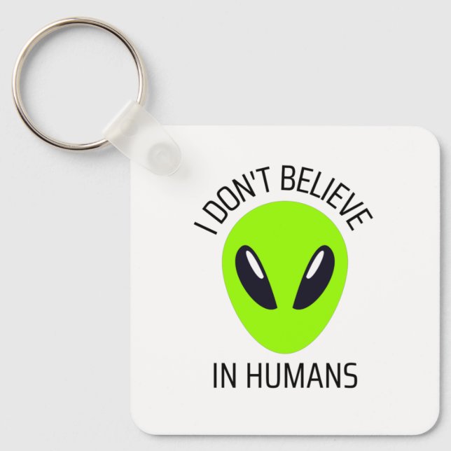 I Don't Believe in Humans    Keychain (Front)