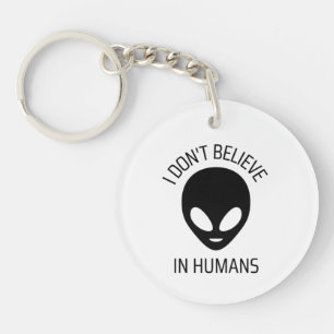 I Don't Believe in Humans Keychain