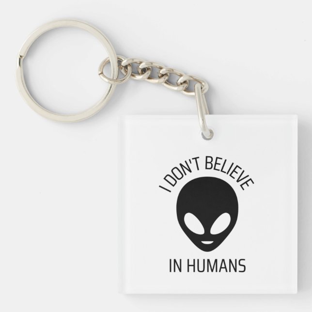 I Don't Believe in Humans     Keychain (Front)