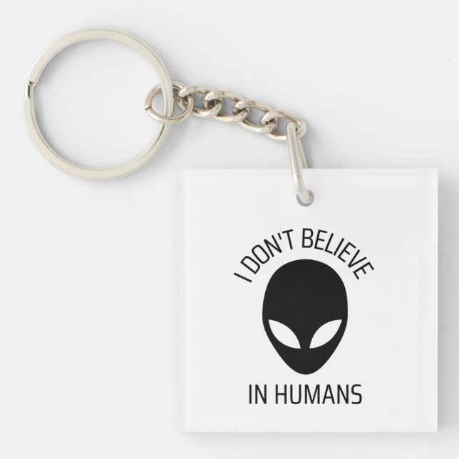 I Don't Believe in Humans   Keychain (Front)