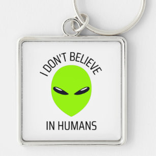 I Don't Believe in Humans Keychain
