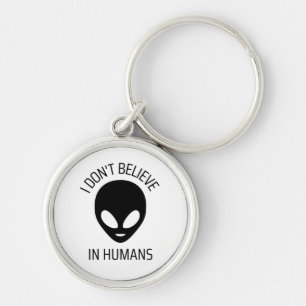 I Don't Believe in Humans Keychain