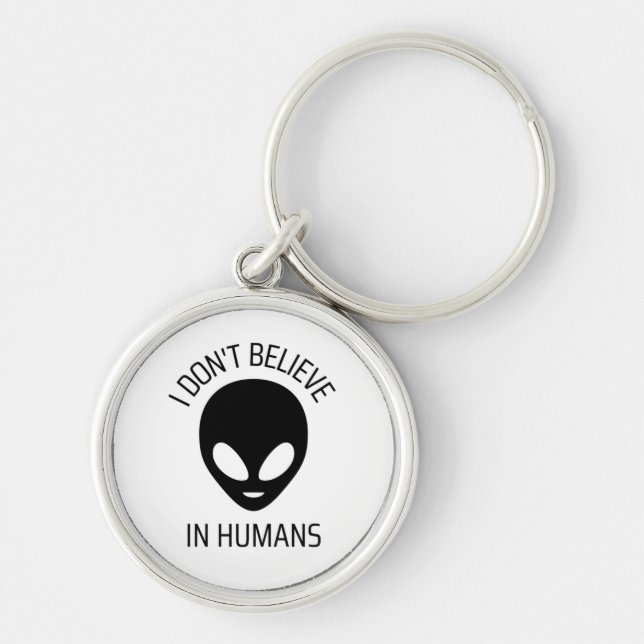 I Don't Believe in Humans      Keychain (Front)