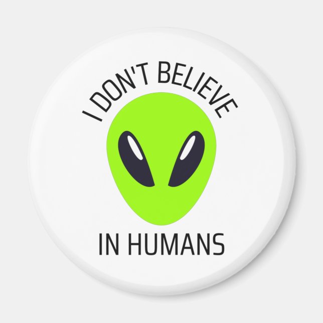 I Don't Believe in Humans   Magnet (Front)