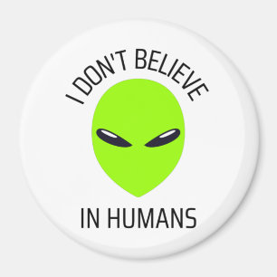 I Don't Believe in Humans Magnet
