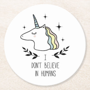 I Don't Believe In Humans Round Paper Coaster