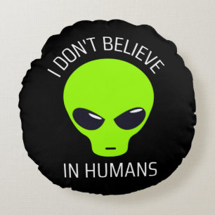I Don't Believe in Humans Round Pillow