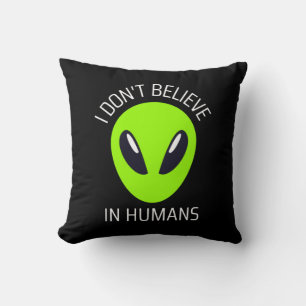 I Don't Believe in Humans Throw Pillow