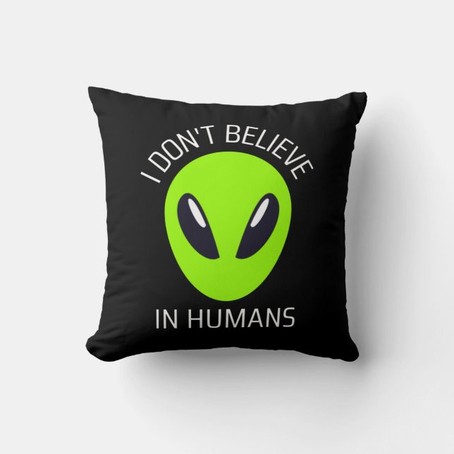 I Don't Believe in Humans     Throw Pillow (Front)