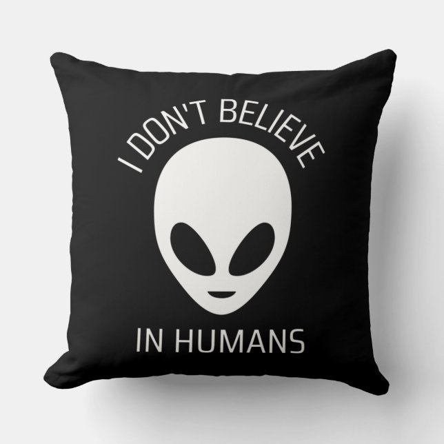 I Don't Believe in Humans  Throw Pillow (Front)