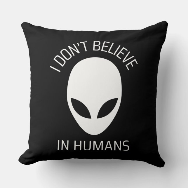 I Don't Believe in Humans   Throw Pillow (Front)