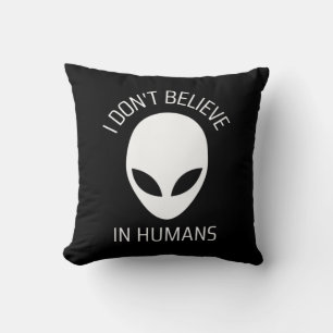 I Don't Believe in Humans Throw Pillow