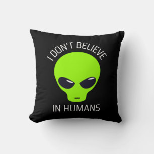 I Don't Believe in Humans Throw Pillow