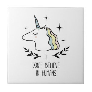 I Don't Believe In Humans Tile