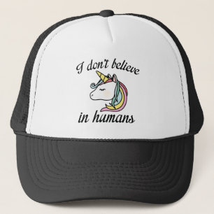 I Don't Believe In Humans Trucker Hat