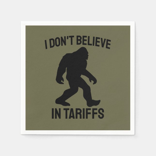 I Don't Believe in Tariffs - Funny Bigfoot Napkin (Front)