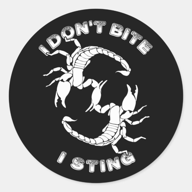 I don't Bite, I sting - Scorpio Design Classic Round Sticker (Front)