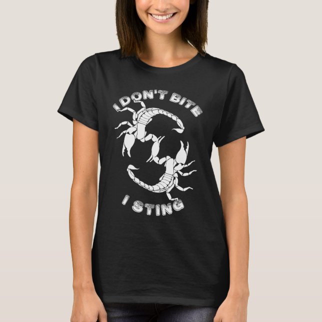 I don't Bite, I sting - Scorpio Design T-Shirt (Front)