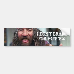 I DON'T BRAKE FOR HIPPIE'S! BUMPER STICKER