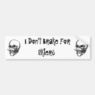 I Don't Brake for Skiers Bumper Sticker