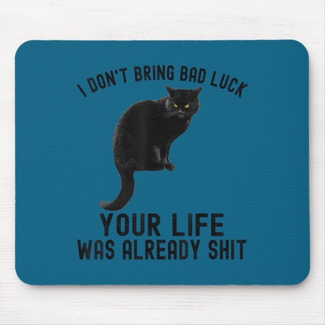 I don't bring bad luck funny saying black cat kitt mouse pad (Front)