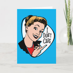 I Don't Care Customizable Greeting Card
