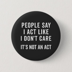 I Don't Care Funny Quote 2 Inch Round Button