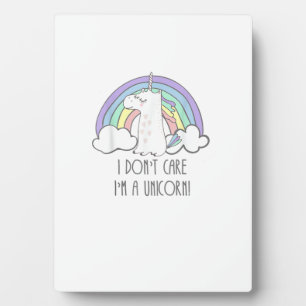 I Dont Care I'm A Unicorn T-shirt T-Shirt Plaque
