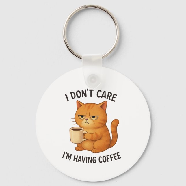 I Don't Care, I'm Having Coffee Keychain (Front)