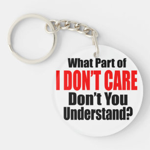 I Don't Care Keychain
