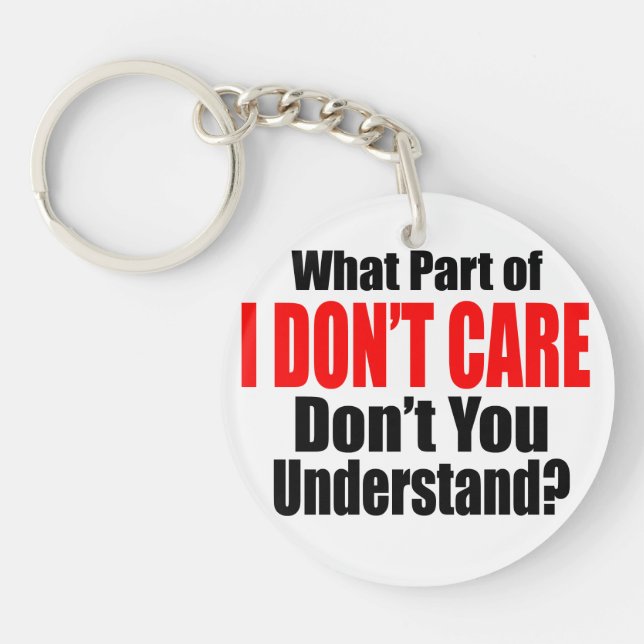 I Don't Care Keychain (Front)