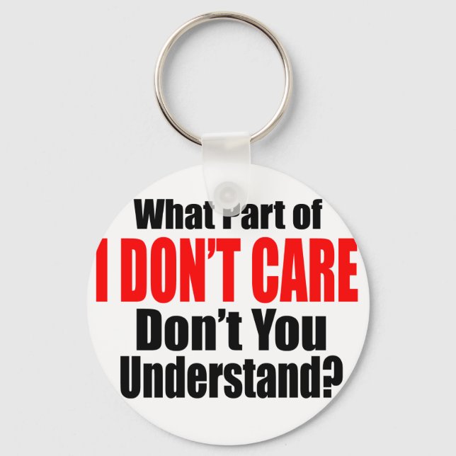 I Don't Care Keychain (Front)