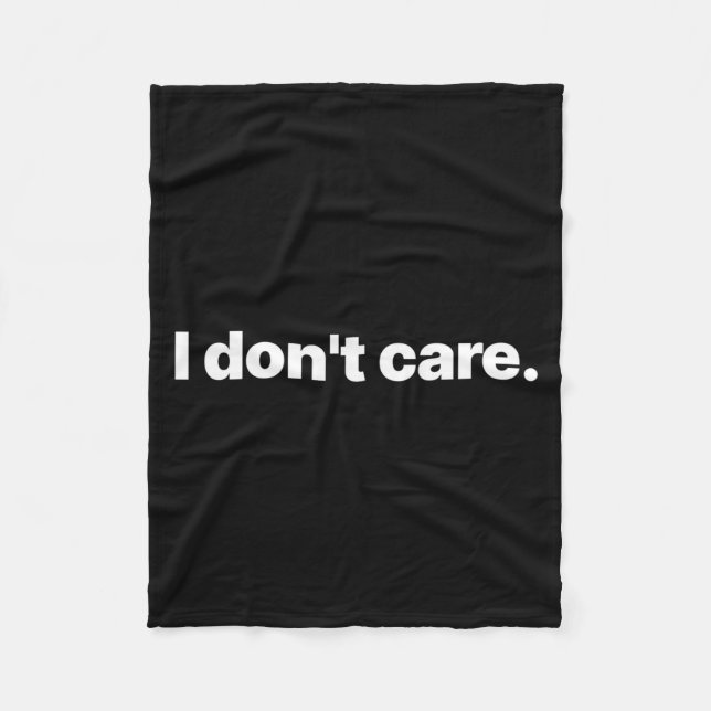 I Don't Care Long Sleeve  Fleece Blanket (Front)