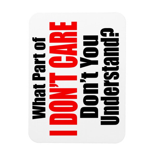 I Don't Care Magnet (Vertical)