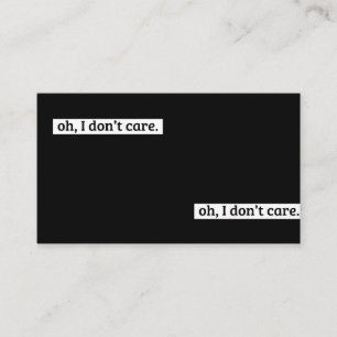I Don't Care Sarcastic Message No Caring Business Card