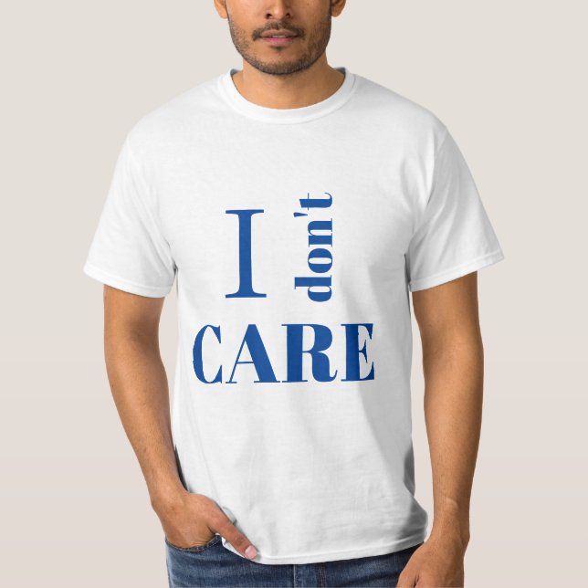 I DON'T CARE  t-shirt (Front)