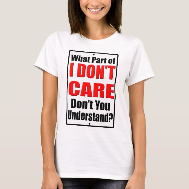 I Don't Care T-Shirt (Front)