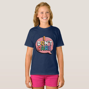  I Don't Care T-Shirt