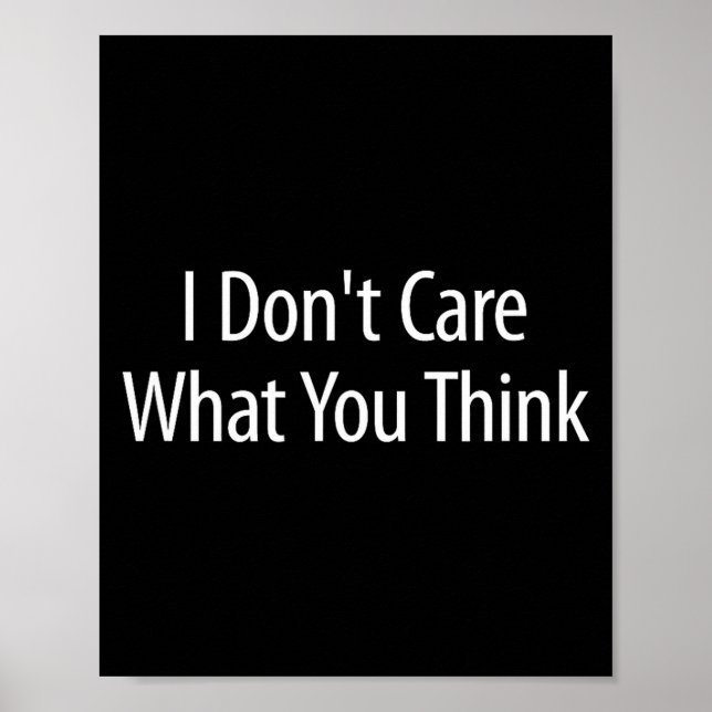 I Don't Care What You Think -  Poster (Front)