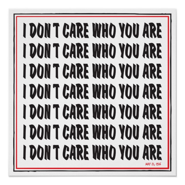 I Don't Care Who You Are '76 Poster (Front)