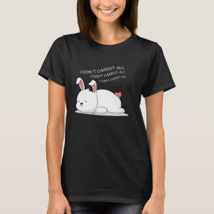 I Don't Carrot All, Funny Easter, Funny Bunny, Cut T-Shirt