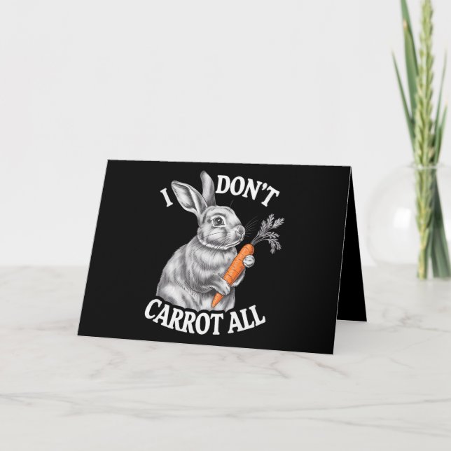 I Don't Carrot All Funny Easter Rabbit Bunny Thank You Card (Front)