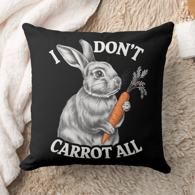 I Don't Carrot All Funny Easter Rabbit Bunny Throw Pillow (Blanket)