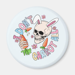 I Don't Carrot At All - Cute Skull Bunny & Easter Magnet