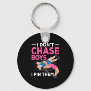 I Don't Chase Boys I N Them Wrestling Girls Keychain