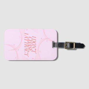 I don't chase, I attract Luggage Tag